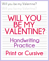 "Will you be my valentine?" in Print or Cursive