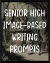 Senior High Image-Based Creative Writing Prompts