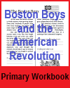 Boston Boys and the American Revolution - Workbook for Grades 1-3