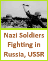 Nazi Soldiers Fighting in Russia, USSR