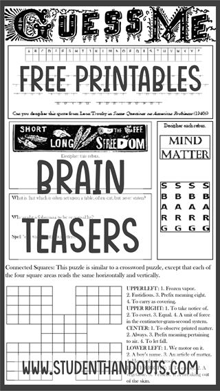 Free Printable Brain Teasers - All head scratcher worksheets are free to print (PDF files). They include riddles, puzzles, anagrams, chronograms, connected squares, mazes, rebuses, and more.