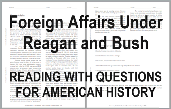 Foreign Affairs Under Reagan and Bush - Free printable reading with questions (PDF file) for high school American History classes.