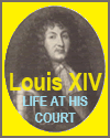 Life at the Court of Louis XIV of France (1638-1715)