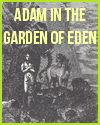 Adam at the Biblical Creation - Garden of Eden