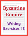 Byzantine Empire Writing Exercises Sheet #3