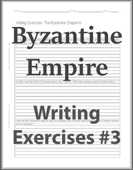 Byzantine Empire Writing Exercises Handout #3 - Free to print (PDF file). For high school World History and European History students.