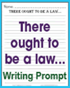 There Ought to Be a Law Writing Prompt