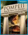 Pompeii: Back from the Dead (Discovery Channel, 2010) DVD/Video Review and Guide for History Teachers