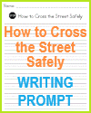 How to Cross the Street Safely Free Printable Writing Prompt