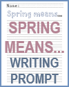 Spring means... Writing Prompt